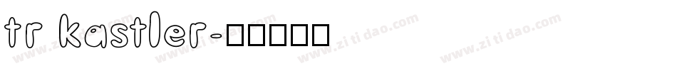 tr kastler字体转换